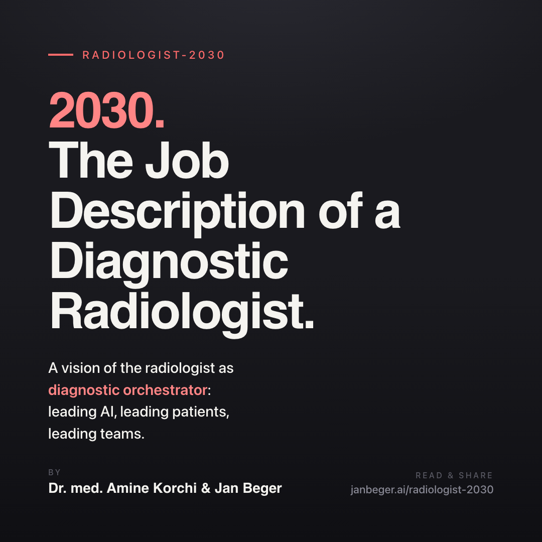 2030: The Job Description of a Diagnostic Radiologist. By Dr. Amine Korchi and Jan Beger.